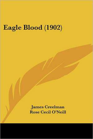 Eagle Blood (1902) de James Creelman