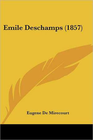 Emile Deschamps (1857) de Eugene De Mirecourt