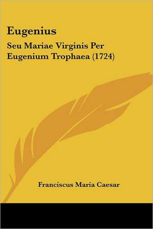 Eugenius de Franciscus Maria Caesar