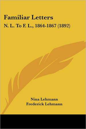 Familiar Letters de Nina Lehmann