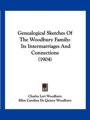 Genealogical Sketches Of The Woodbury Family de Charles Levi Woodbury