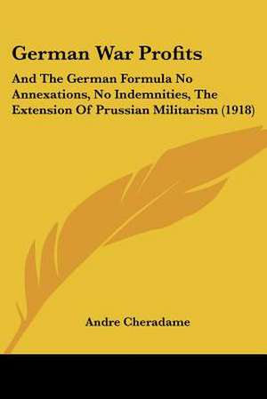 German War Profits de Andre Cheradame