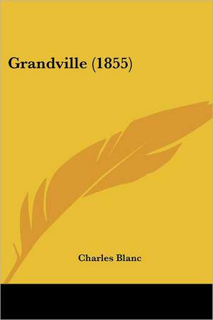 Grandville (1855) de Charles Blanc