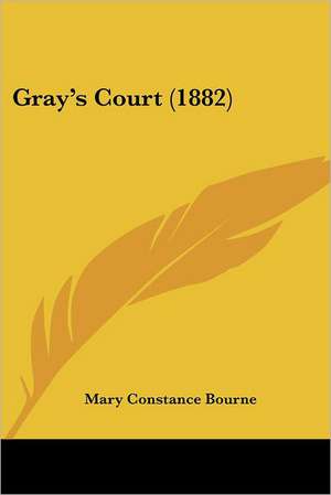 Gray's Court (1882) de Mary Constance Bourne