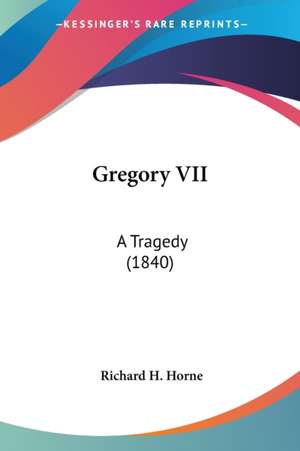 Gregory VII de Richard H. Horne