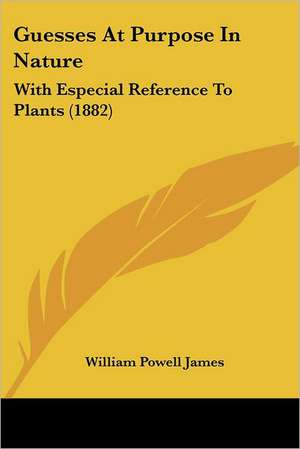 Guesses At Purpose In Nature de William Powell James