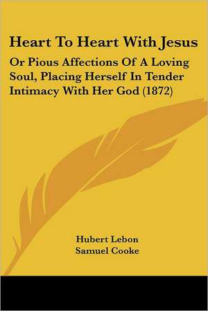 Heart To Heart With Jesus de Hubert Lebon