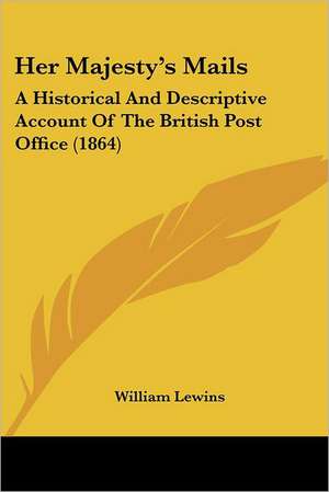 Her Majesty's Mails de William Lewins