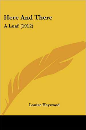 Here And There de Louise Heywood