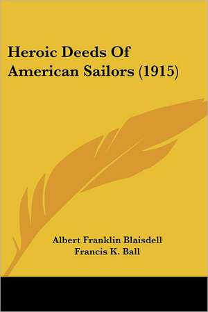 Heroic Deeds Of American Sailors (1915) de Albert Franklin Blaisdell