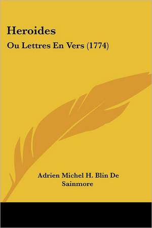 Heroides de Adrien Michel H. Blin de Sainmore