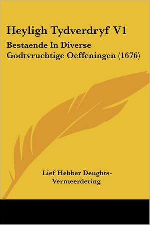 Heyligh Tydverdryf V1 de Lief Hebber Deughts-Vermeerdering