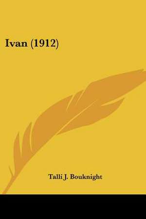 Ivan (1912) de Talli J. Bouknight