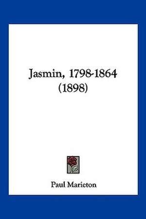 Jasmin, 1798-1864 (1898) de Paul Marieton