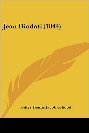 Jean Diodati (1844) de Gilles Denijs Jacob Schotel