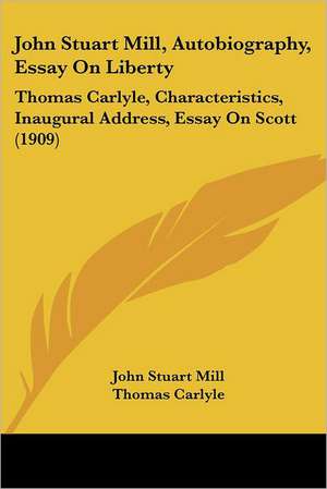 John Stuart Mill, Autobiography, Essay On Liberty de John Stuart Mill