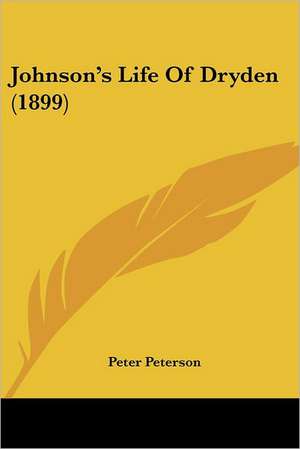 Johnson's Life Of Dryden (1899) de Peter Peterson