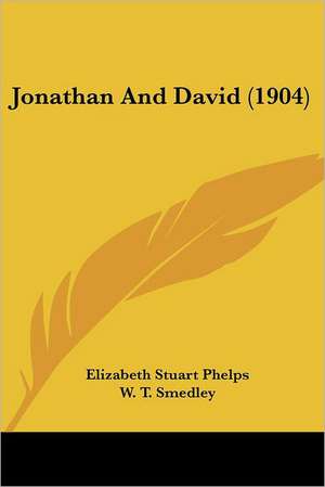 Jonathan And David (1904) de Elizabeth Stuart Phelps