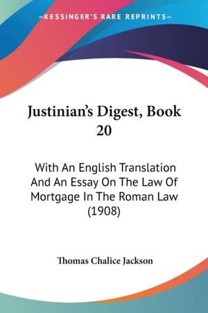 Justinian's Digest, Book 20 de Thomas Chalice Jackson