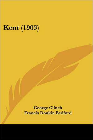 Kent (1903) de George Clinch