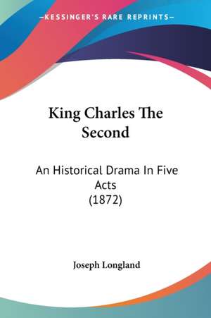 King Charles The Second de Joseph Longland