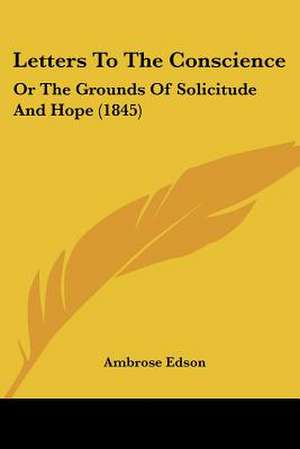 Letters To The Conscience de Ambrose Edson