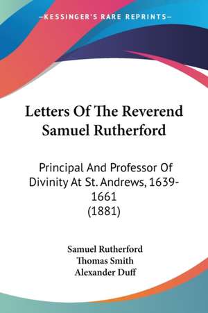 Letters Of The Reverend Samuel Rutherford de Samuel Rutherford