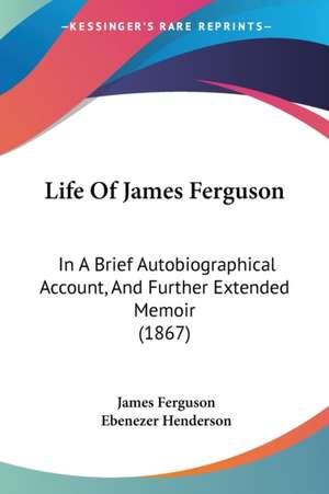 Life Of James Ferguson de James Ferguson