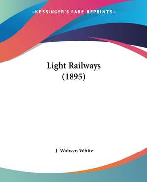 Light Railways (1895) de J. Walwyn White