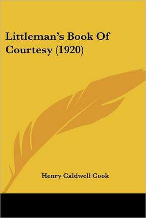 Littleman's Book Of Courtesy (1920) de Henry Caldwell Cook