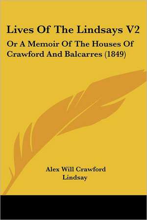 Lives Of The Lindsays V2 de Alex Will Crawford Lindsay