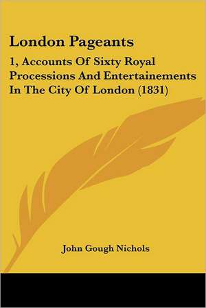 London Pageants de John Gough Nichols