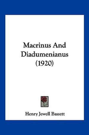 Macrinus And Diadumenianus (1920) de Henry Jewell Bassett