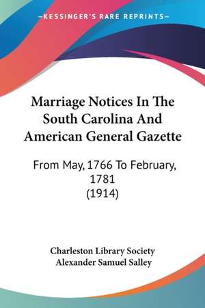 Marriage Notices In The South Carolina And American General Gazette de Charleston Library Society