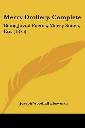 Merry Drollery, Complete de Joseph Woodfall Ebsworth