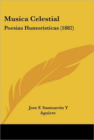 Musica Celestial de Jose F. Sanmartin Y Aguirre