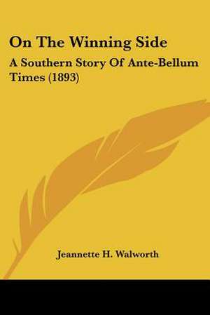 On The Winning Side de Jeannette H. Walworth