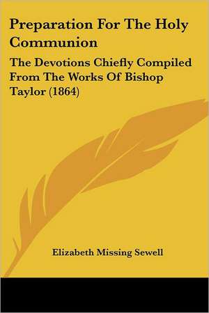 Preparation For The Holy Communion de Elizabeth Missing Sewell