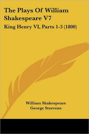 The Plays Of William Shakespeare V7 de William Shakespeare