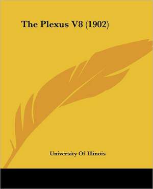 The Plexus V8 (1902) de University Of Illinois