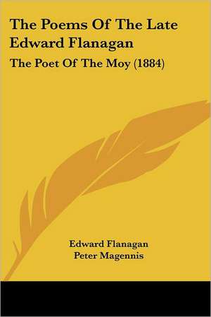 The Poems Of The Late Edward Flanagan de Edward Flanagan