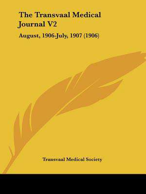 The Transvaal Medical Journal V2 de Transvaal Medical Society