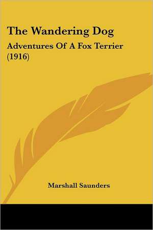 The Wandering Dog de Marshall Saunders