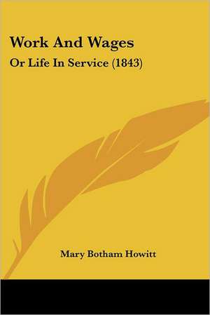 Work And Wages de Mary Botham Howitt