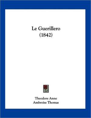 Le Guerillero (1842) de The Odore Anne