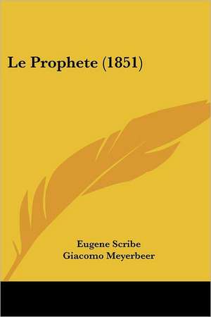 Le Prophete (1851) de Eugene Scribe