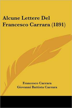 Alcune Lettere Del Francesco Carrara (1891) de Francesco Carrara