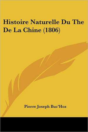 Histoire Naturelle Du The De La Chine (1806) de Pierre Joseph Buc'Hoz