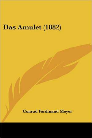 Das Amulet (1882) de Conrad Ferdinand Meyer