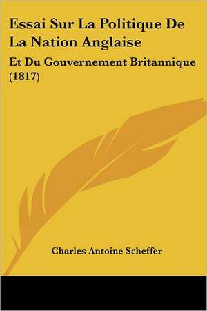 Essai Sur La Politique De La Nation Anglaise de Charles Antoine Scheffer